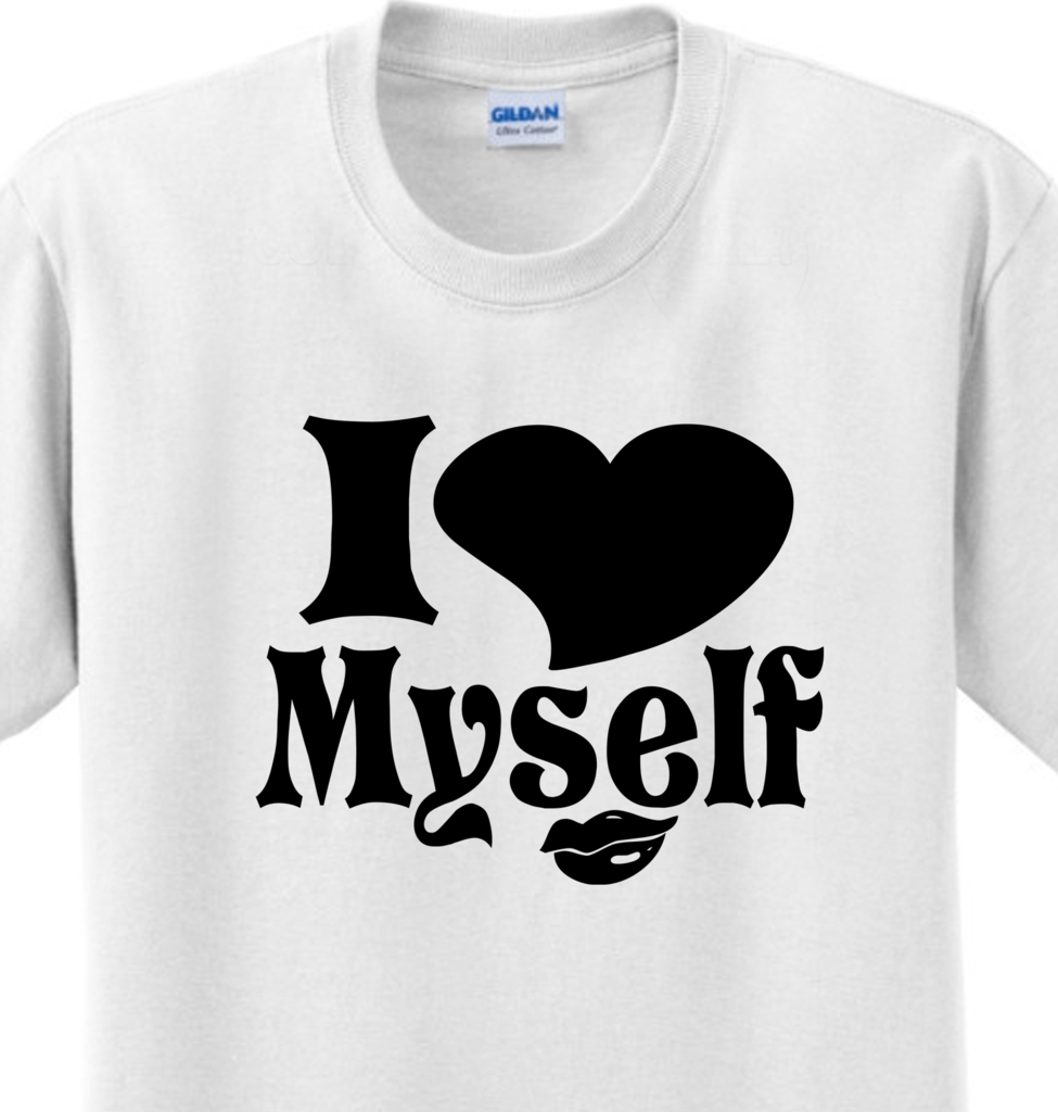 i love myself t shirts